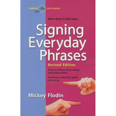 Signing Everyday Phrases - by  Mickey Flodin (Paperback)