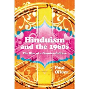 Hinduism and the 1960s - by  Paul Oliver (Paperback) - 1 of 1