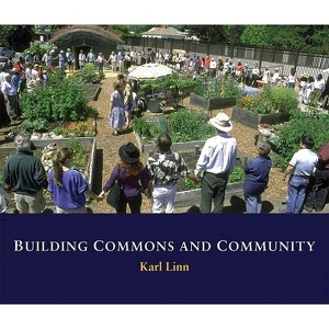 Building Commons and Community - by  Karl Linn (Hardcover) - 1 of 1