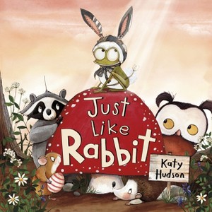 Just Like Rabbit - by  Katy Hudson (Hardcover) - 1 of 1