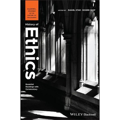 History of Ethics - (Blackwell Readings in the History of Philosophy) Annotated by Daniel Star & Roger Crisp