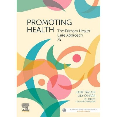 Promoting Health - 7th Edition by  Jane Taylor & Lily O'Hara & Lyn Talbot & Glenda Verrinder (Paperback)