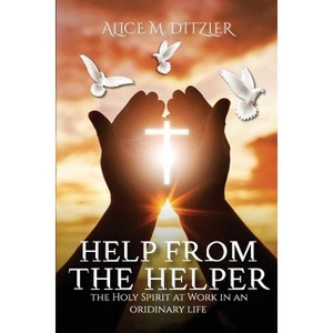 Help From The Helper - by  Alice M Ditzler (Paperback) - 1 of 1