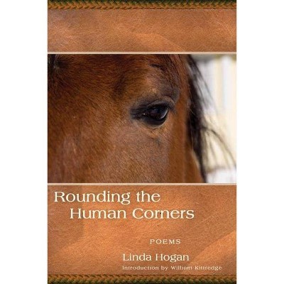 Rounding the Human Corners - by  Linda Hogan (Paperback)