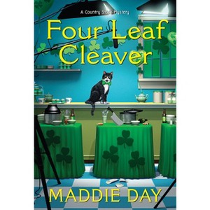 Four Leaf Cleaver - (Country Store Mystery) by  Maddie Day (Paperback) - 1 of 1