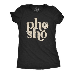 Womens Pho Sho T Shirt Funny For Sure Vietnamese Soup Graphic Noodles Novelty Tee - Crazy Dog Women's T Shirt - 1 of 4