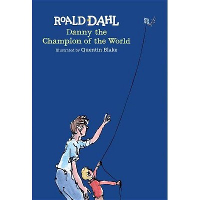 Danny the Champion of the World - by  Roald Dahl (Hardcover)