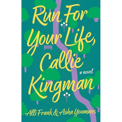 Run for Your Life, Callie Kingman - by  Alli Frank & Asha Youmans (Paperback)