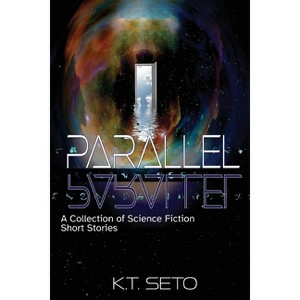 Parallel - by  K T Seto (Paperback) - 1 of 1