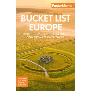 Fodor's Bucket List Europe - (Full-Color Travel Guide) by  Fodor's Travel Guides (Paperback) - 1 of 1