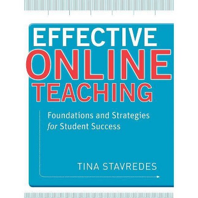 Effective Online Teaching - by  Tina Stavredes (Paperback)