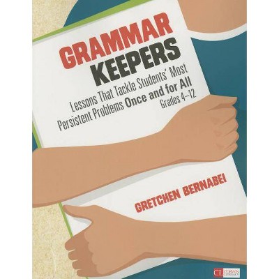 Grammar Keepers - (Corwin Literacy) by  Gretchen S Bernabei (Paperback)