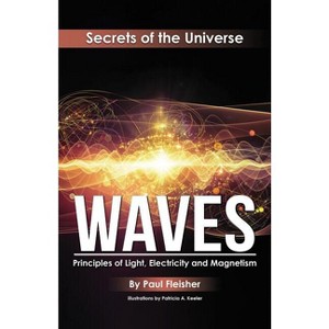 Waves - (Secrets of the Universe) by  Fleisher (Paperback) - 1 of 1