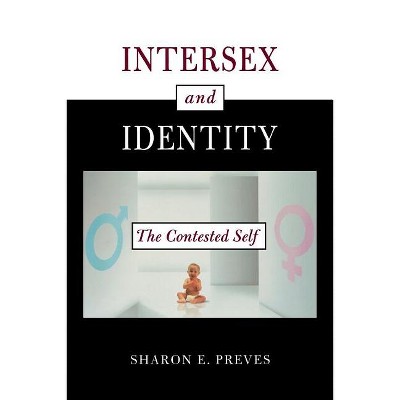 Intersex and Identity - by  Sharon E Preves (Paperback)