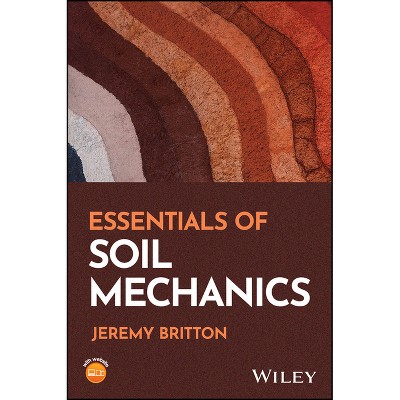 Essentials of Soil Mechanics - by  Jeremy Britton (Paperback)