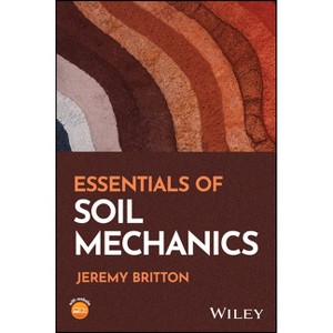 Essentials of Soil Mechanics - by  Jeremy Britton (Paperback) - 1 of 1