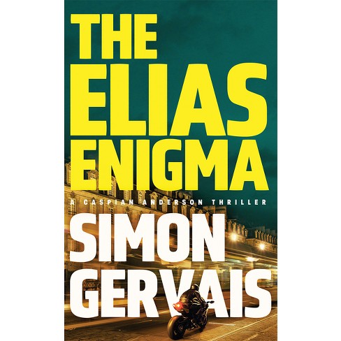 The Elias Enigma - (Caspian Anderson) by  Simon Gervais (Paperback) - image 1 of 1