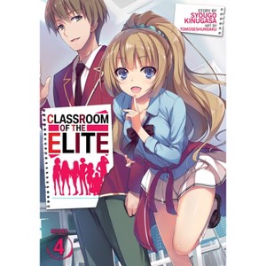 Classroom of the Elite (Light Novel) Vol. 4 - by  Syougo Kinugasa (Paperback) - 1 of 1