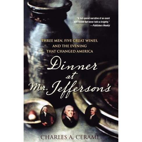 Dinner At Mr. Jefferson's - By Charles A Cerami (paperback) : Target