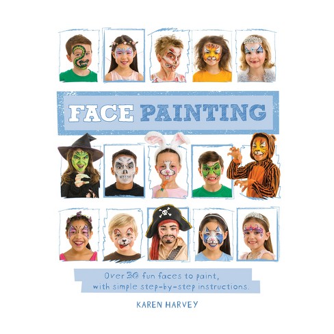 Face Painting - By Karen Huwen (paperback) : Target