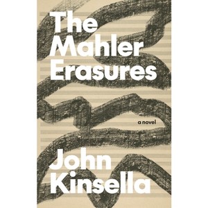 The Mahler Erasures - (Australian Literature) by  John Kinsella (Paperback) - 1 of 1