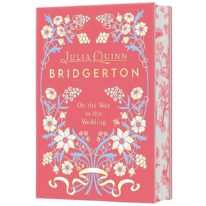On the Way to the Wedding Deluxe Collector's Edition - (Bridgertons) by  Julia Quinn (Hardcover) - 1 of 1