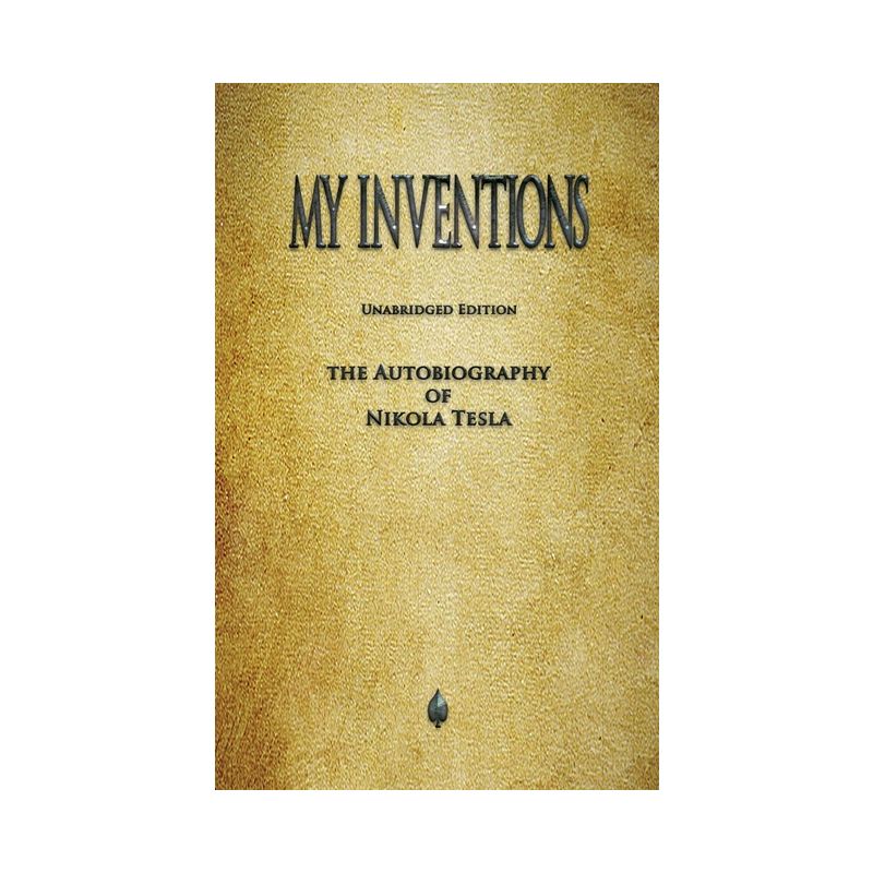 My Inventions - by  Nikola Tesla (Hardcover), 1 of 2