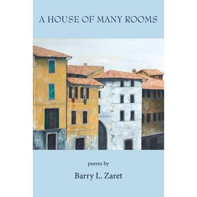 A House of Many Rooms - by  Barry L Zaret (Paperback)