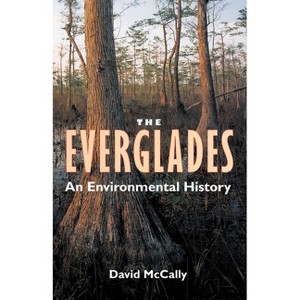 The Everglades - (Florida History and Culture) by  David McCally (Paperback) - 1 of 1