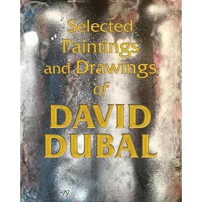 Selected Paintings and Drawings of David Dubal - (Paperback)