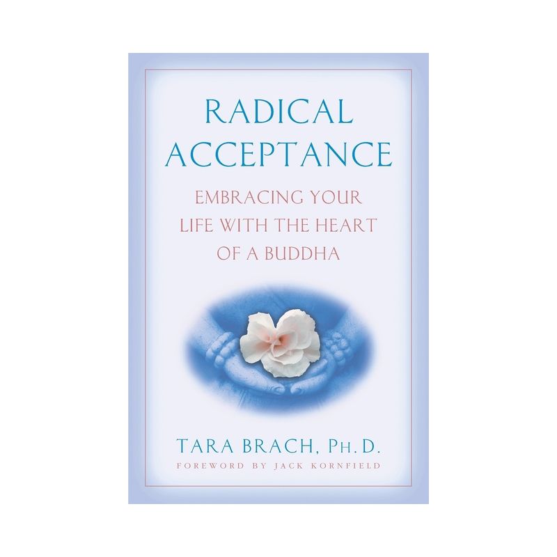 Radical Acceptance - by  Tara Brach (Paperback), 1 of 2