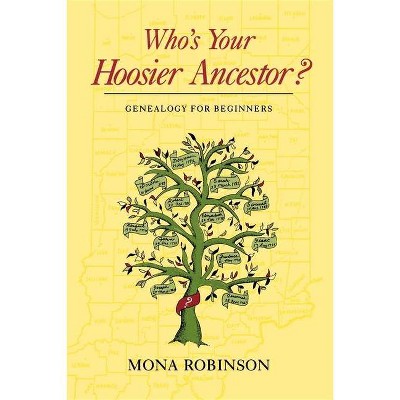 Who's Your Hoosier Ancestor? - by  Mona Robinson (Paperback)