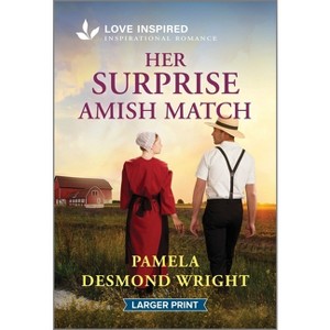Her Surprise Amish Match - Large Print by  Pamela Desmond Wright (Paperback) - 1 of 1