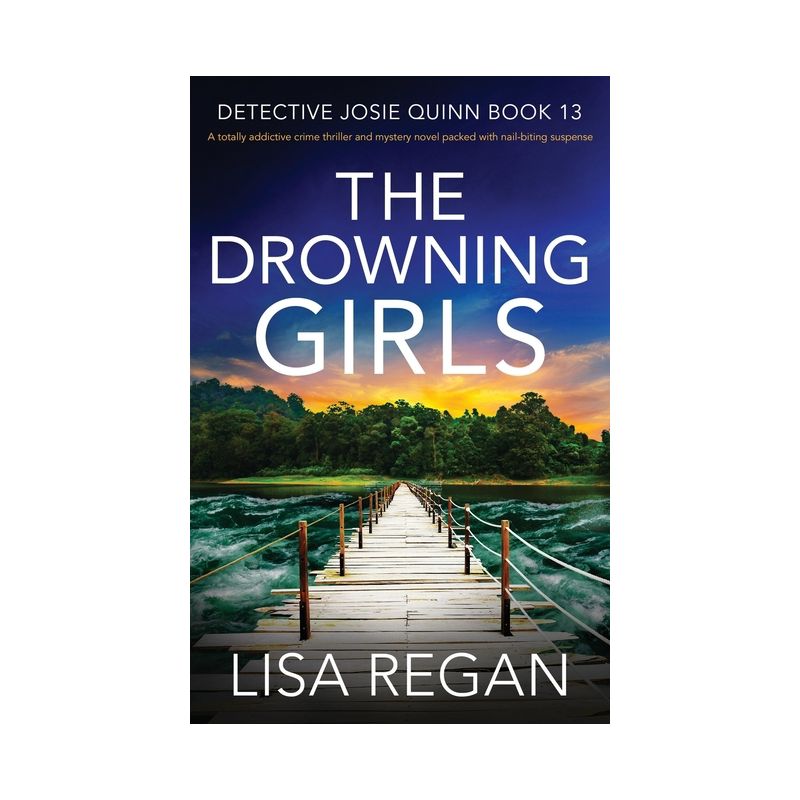 The Drowning Girls - (Detective Josie Quinn) by  Lisa Regan (Paperback), 1 of 2