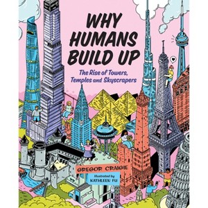 Why Humans Build Up - (Orca Timeline) by  Gregor Craigie (Hardcover) - 1 of 1