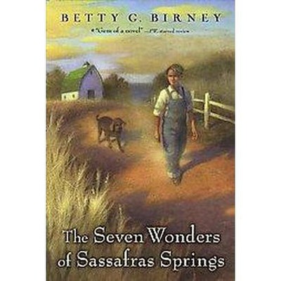 The Seven Wonders of Sassafras Springs - by  Betty G Birney (Paperback)