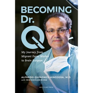 Becoming Dr. Q - by  Alfredo Quiñones-Hinojosa (Paperback) - 1 of 1
