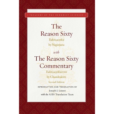 The Reason Sixty - (Treasury of the Buddhist Sciences) by  Nagarjuna & Chandrakirti (Hardcover)