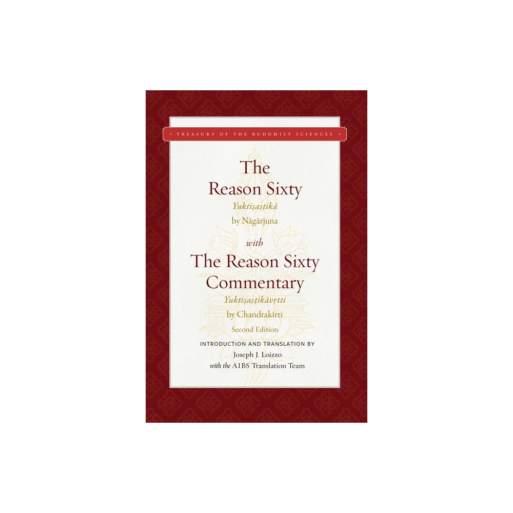 The Reason Sixty - (Treasury of the Buddhist Sciences) by Nagarjuna & Chandrakirti (Hardcover)