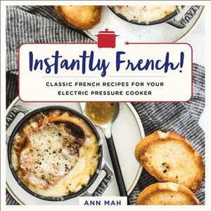 Instantly French! - by  Ann Mah (Paperback) - 1 of 1