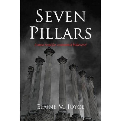 Seven Pillars - by  Elaine M Joyce (Paperback)