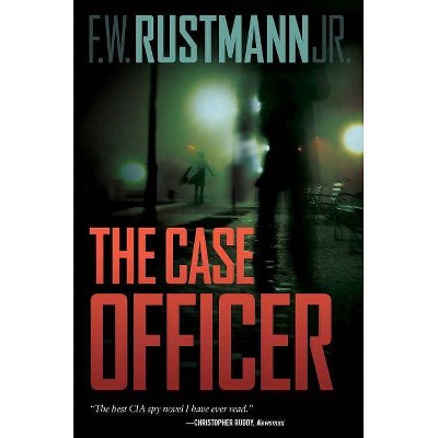 The Case Officer - by  F W Rustmann (Paperback)