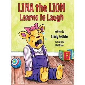 Lina the Lion Learns to Laugh - by  Emily Sestito (Hardcover) - 1 of 1