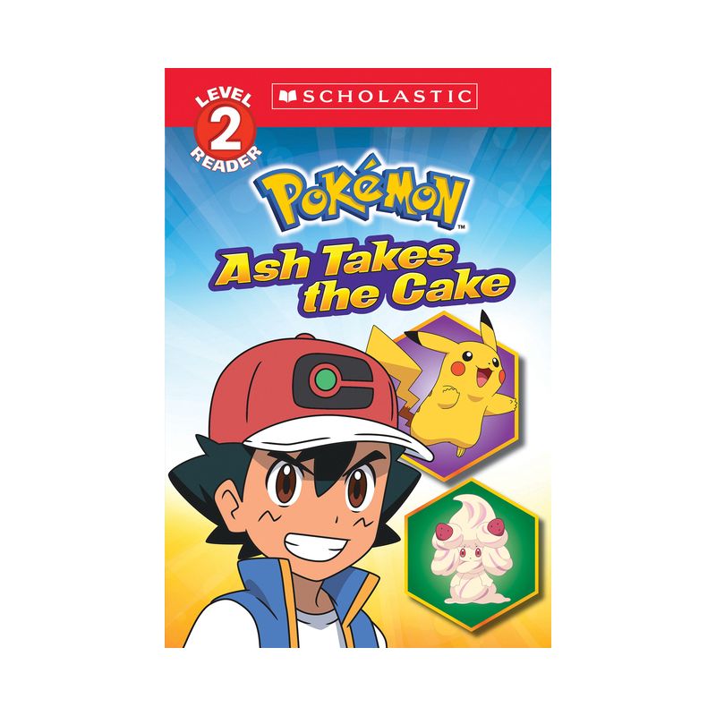Ash Takes the Cake (Pok&#233;mon: Scholastic Reader, Level 2) - by  Maria S Barbo (Paperback), 1 of 2