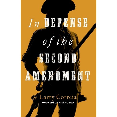 In Defense Of The Second Amendment - By Larry Correia (hardcover) : Target