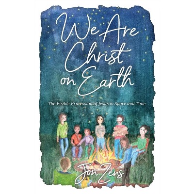 We Are Christ on Earth - by  Jon Zens (Paperback)