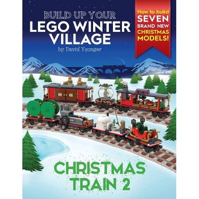 Build Up Your LEGO Winter Village - (Build Up Your Lego) by  David Younger (Paperback)