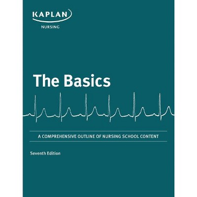 The Basics - by  Kaplan Nursing (Paperback)