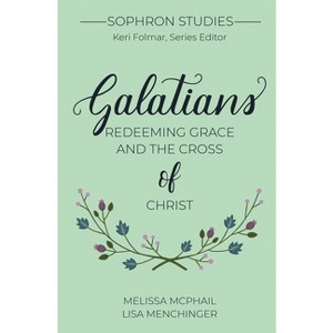 Galatians - (Sophron) by  Melissa McPhail & Lisa Menchinger (Spiral Bound) - 1 of 1