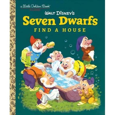 Seven Dwarfs Find a House (Disney Classic) - (Little Golden Book) by  Annie North Bedford (Hardcover)